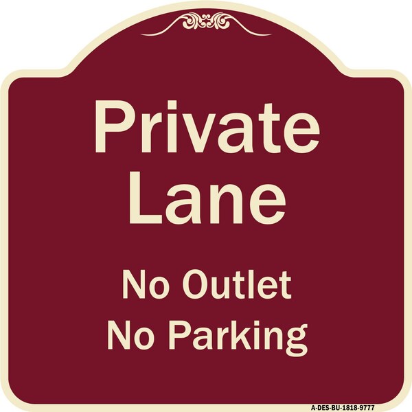 Signmission Designer Series-Private Lane No Outlet No Parking Burgungy, 18" x 18", BU-1818-9777 A-DES-BU-1818-9777 - main